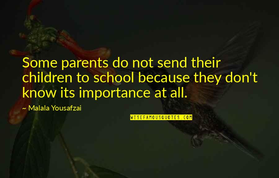 Lochs Quotes By Malala Yousafzai: Some parents do not send their children to Lochs Quotes By Malala Yousafzai: Some parents do not send their children to