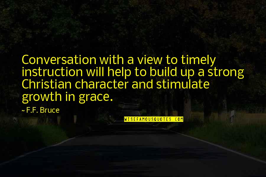 Locis Inc Quotes By F.F. Bruce: Conversation with a view to timely instruction will