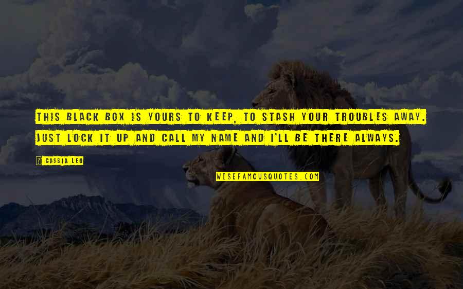 Lock In Love Quotes By Cassia Leo: This black box is yours to keep, to Lock In Love Quotes By Cassia Leo: This black box is yours to keep, to