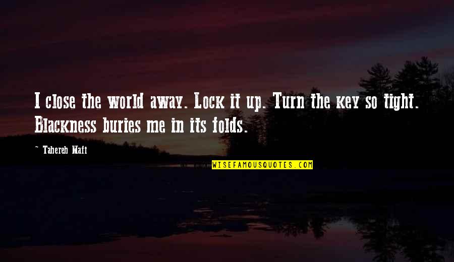 Lock In Quotes By Tahereh Mafi: I close the world away. Lock it up.