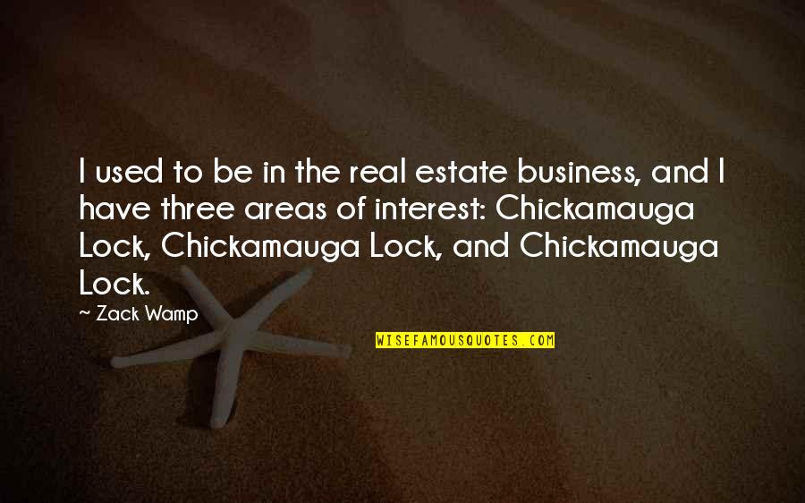 Lock In Quotes By Zack Wamp: I used to be in the real estate