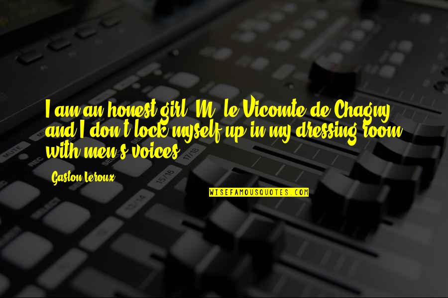 Lock Quotes By Gaston Leroux: I am an honest girl, M. le Vicomte