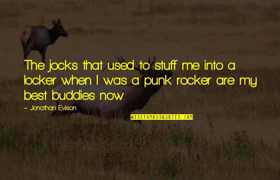 Locker Quotes By Jonathan Evison: The jocks that used to stuff me into