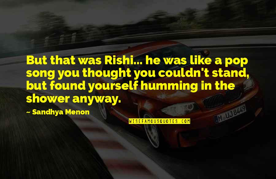 Locker Sign Quotes By Sandhya Menon: But that was Rishi... he was like a