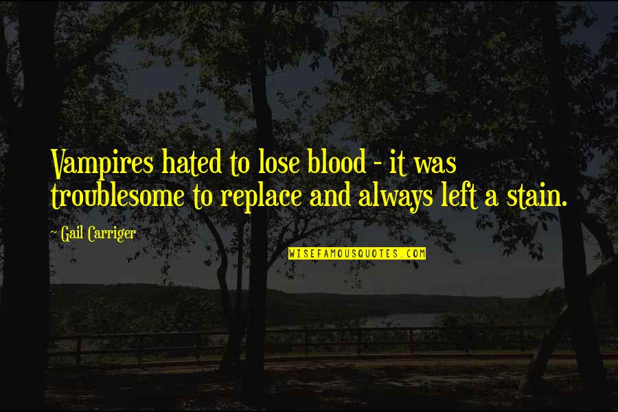 Lockerby Quotes By Gail Carriger: Vampires hated to lose blood - it was