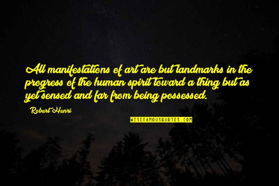 Locket Famous Quotes By Robert Henri: All manifestations of art are but landmarks in Locket Famous Quotes By Robert Henri: All manifestations of art are but landmarks in
