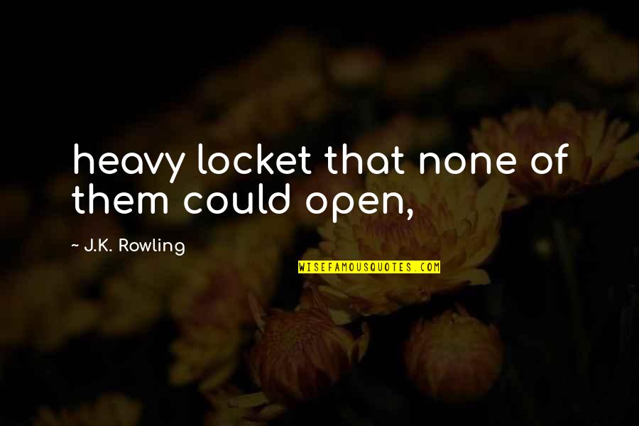 Locket Quotes By J.K. Rowling: heavy locket that none of them could open,