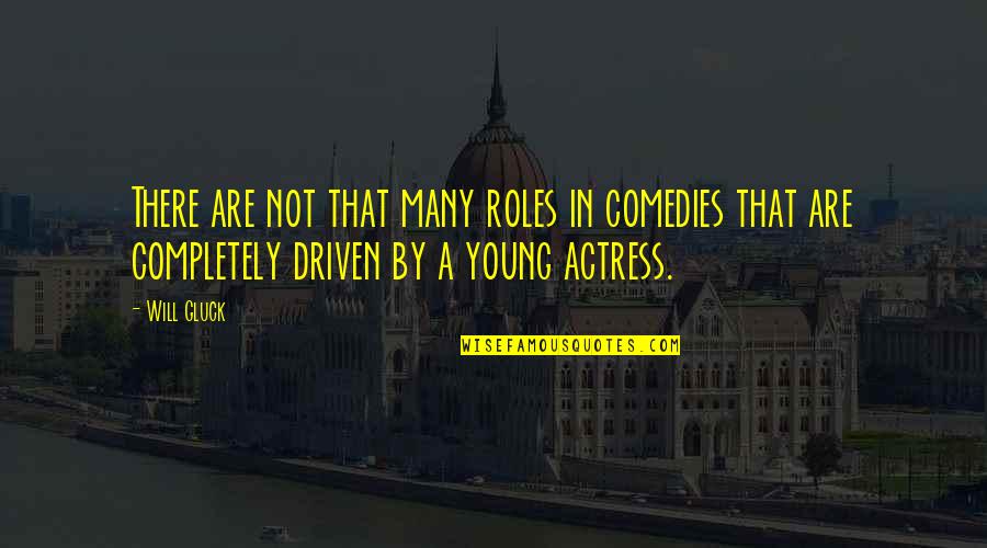 Lockheeds New Fighter Quotes By Will Gluck: There are not that many roles in comedies Lockheeds New Fighter Quotes By Will Gluck: There are not that many roles in comedies
