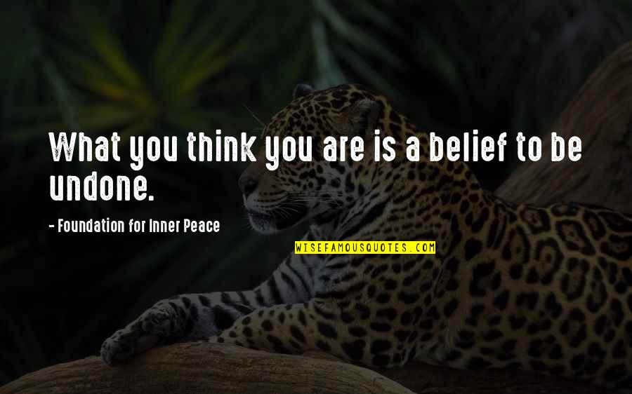 Locking Dance Quotes By Foundation For Inner Peace: What you think you are is a belief