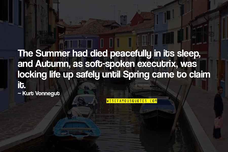 Locking Quotes By Kurt Vonnegut: The Summer had died peacefully in its sleep,