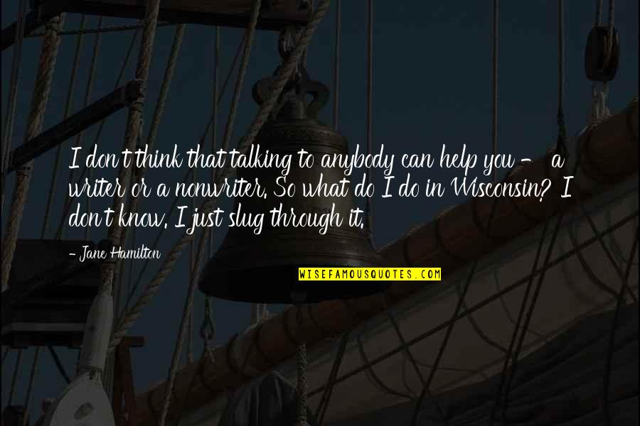 Lockwoods Carpet Quotes By Jane Hamilton: I don't think that talking to anybody can Lockwoods Carpet Quotes By Jane Hamilton: I don't think that talking to anybody can