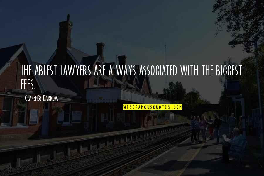 Lockwoods Nursery Quotes By Clarence Darrow: The ablest lawyers are always associated with the