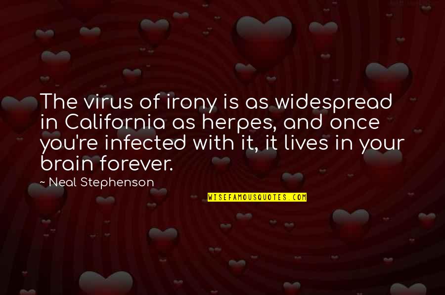 Lockwoods Nursery Quotes By Neal Stephenson: The virus of irony is as widespread in