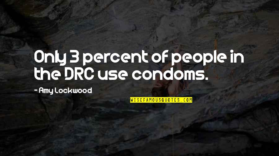 Lockwood's Quotes By Amy Lockwood: Only 3 percent of people in the DRC
