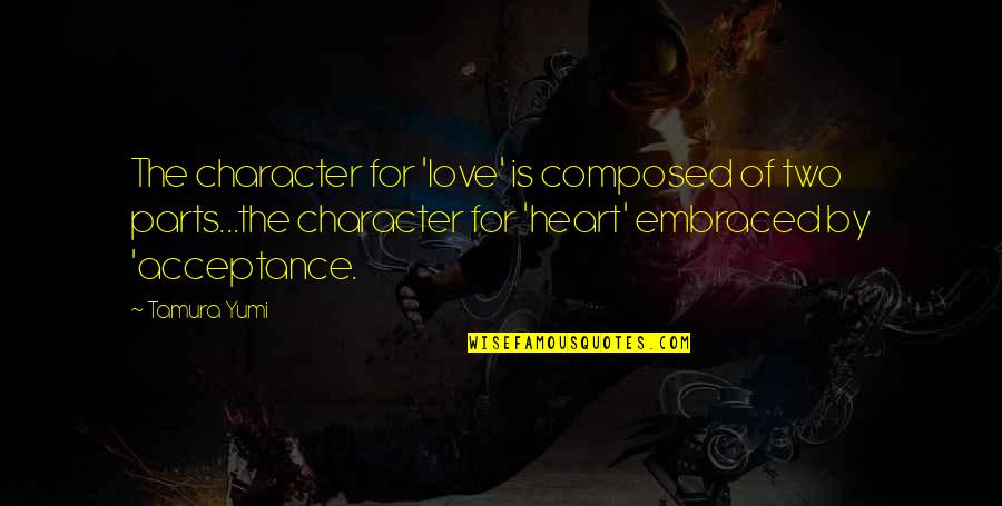 Locomotive Related Quotes By Tamura Yumi: The character for 'love' is composed of two