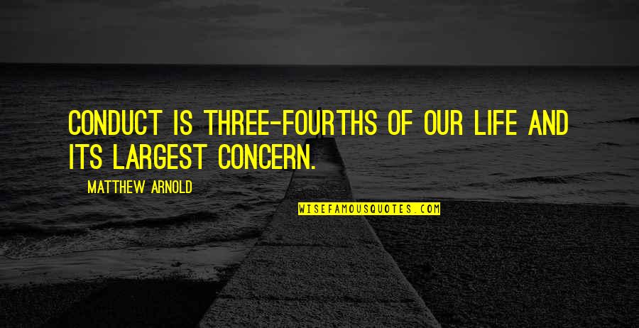 Locomotives Trains Quotes By Matthew Arnold: Conduct is three-fourths of our life and its