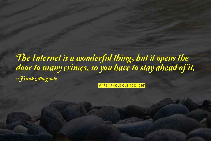Locquic 7649 Quotes By Frank Abagnale: The Internet is a wonderful thing, but it