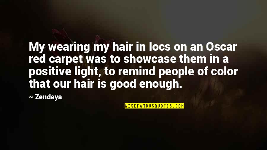 Locs Quotes By Zendaya: My wearing my hair in locs on an