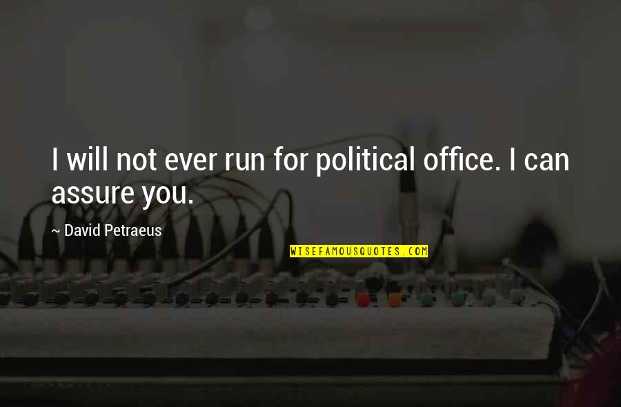 Locura De Marzo Quotes By David Petraeus: I will not ever run for political office.