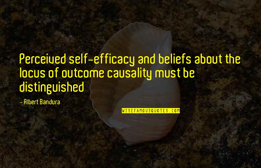 Locus Quotes By Albert Bandura: Perceived self-efficacy and beliefs about the locus of Locus Quotes By Albert Bandura: Perceived self-efficacy and beliefs about the locus of