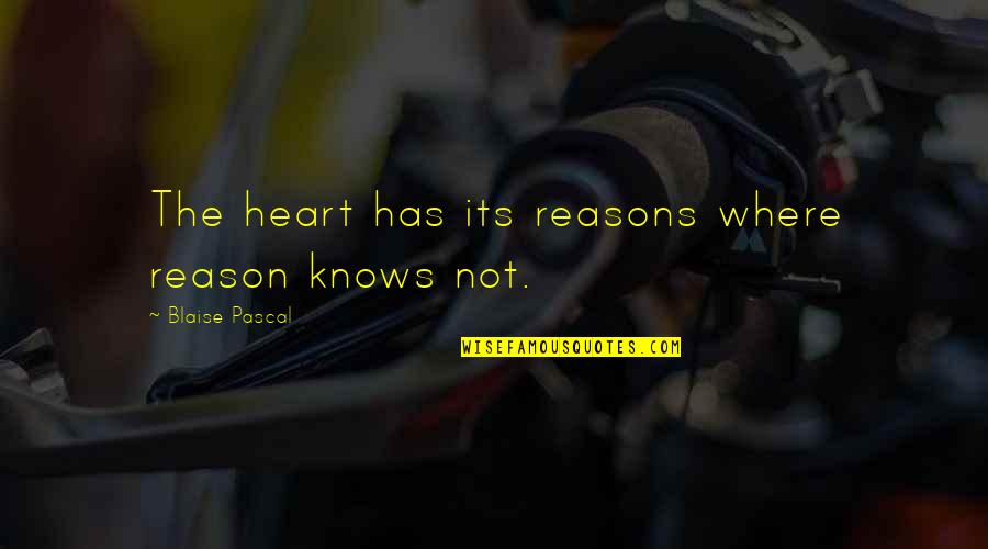 Locust Walk Quotes By Blaise Pascal: The heart has its reasons where reason knows