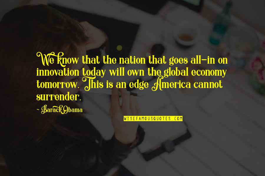 Lodemine Quotes By Barack Obama: We know that the nation that goes all-in Lodemine Quotes By Barack Obama: We know that the nation that goes all-in