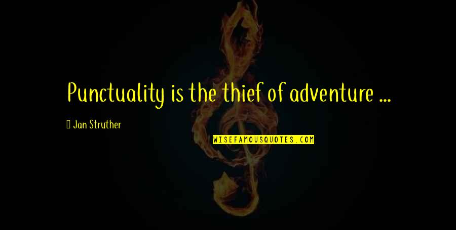 Loden Foundation Quotes By Jan Struther: Punctuality is the thief of adventure ... Loden Foundation Quotes By Jan Struther: Punctuality is the thief of adventure ...