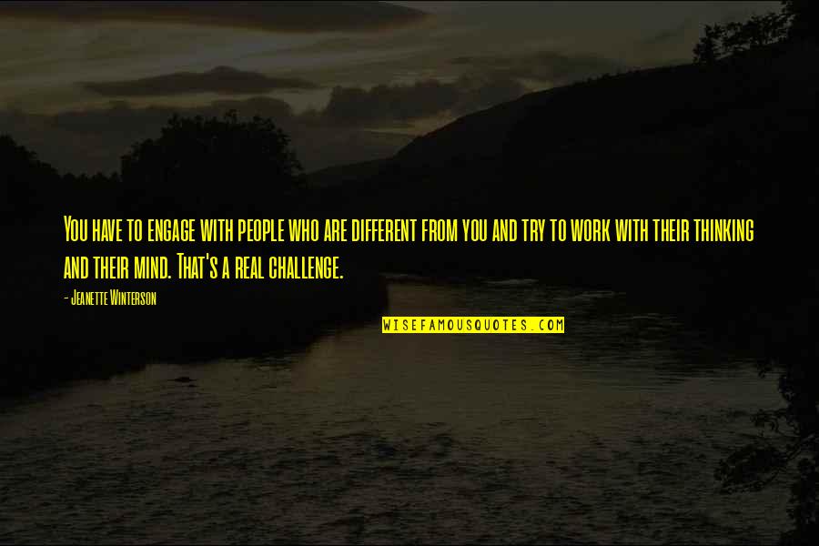 Lodolo Reds Quotes By Jeanette Winterson: You have to engage with people who are