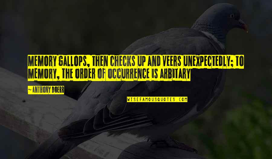 Lodolo Stats Quotes By Anthony Doerr: Memory gallops, then checks up and veers unexpectedly; Lodolo Stats Quotes By Anthony Doerr: Memory gallops, then checks up and veers unexpectedly;