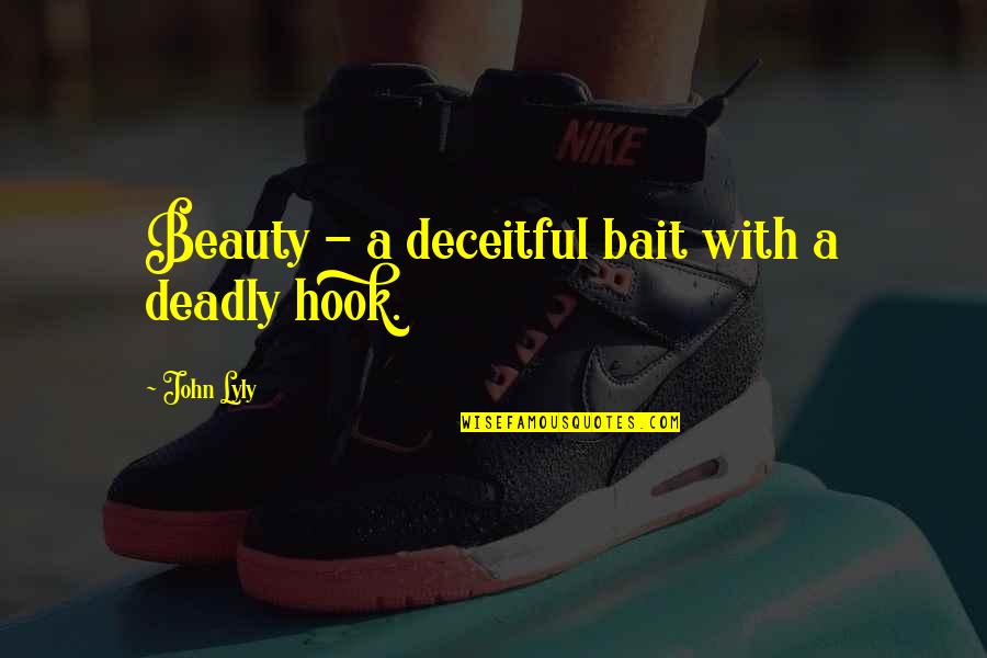 Lodolodo Quotes By John Lyly: Beauty - a deceitful bait with a deadly Lodolodo Quotes By John Lyly: Beauty - a deceitful bait with a deadly