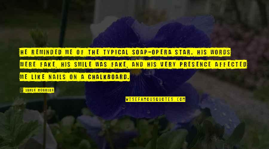 Lodric Collins Quotes By Jamie McGuire: He reminded me of the typical soap-opera star.