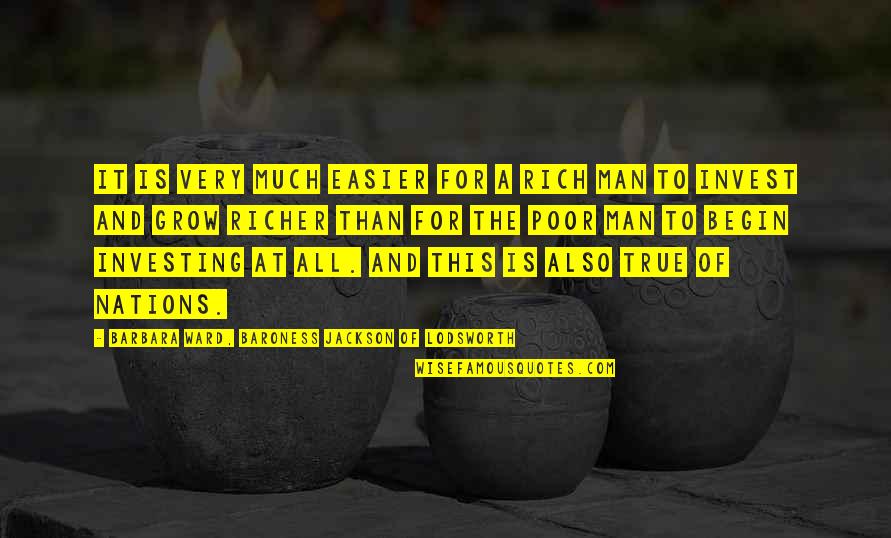 Lodsworth 8 Quotes By Barbara Ward, Baroness Jackson Of Lodsworth: It is very much easier for a rich
