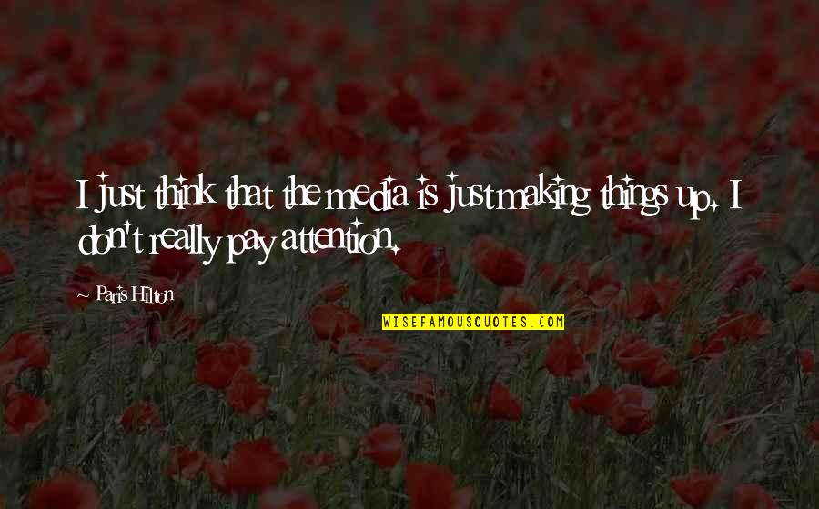 Lofthus Samvirkelag Quotes By Paris Hilton: I just think that the media is just