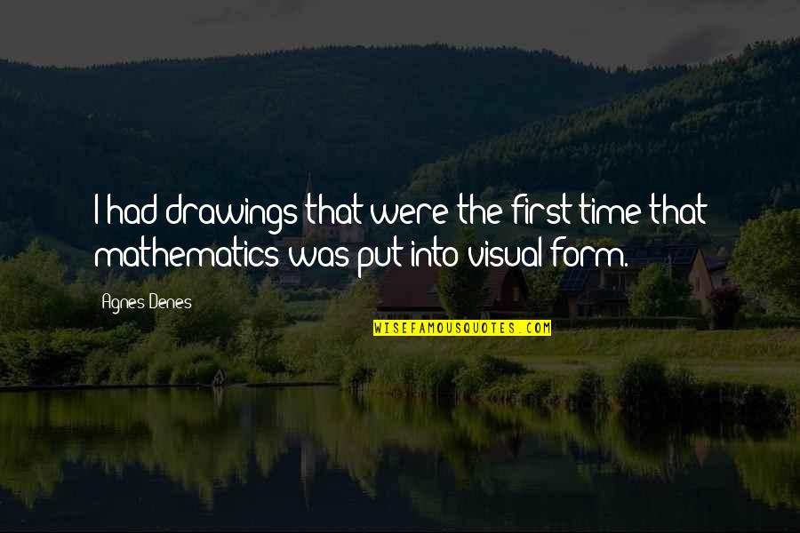 Logan Ninefingers Quotes By Agnes Denes: I had drawings that were the first time