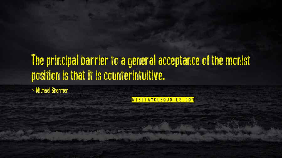 Loganathan Vidya Quotes By Michael Shermer: The principal barrier to a general acceptance of Loganathan Vidya Quotes By Michael Shermer: The principal barrier to a general acceptance of
