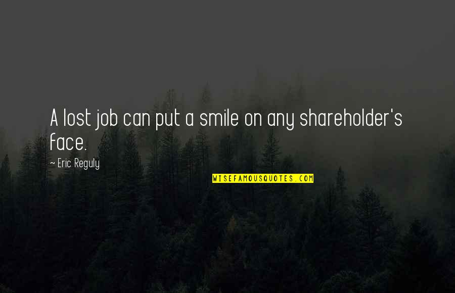 Loggers Baseball Quotes By Eric Reguly: A lost job can put a smile on