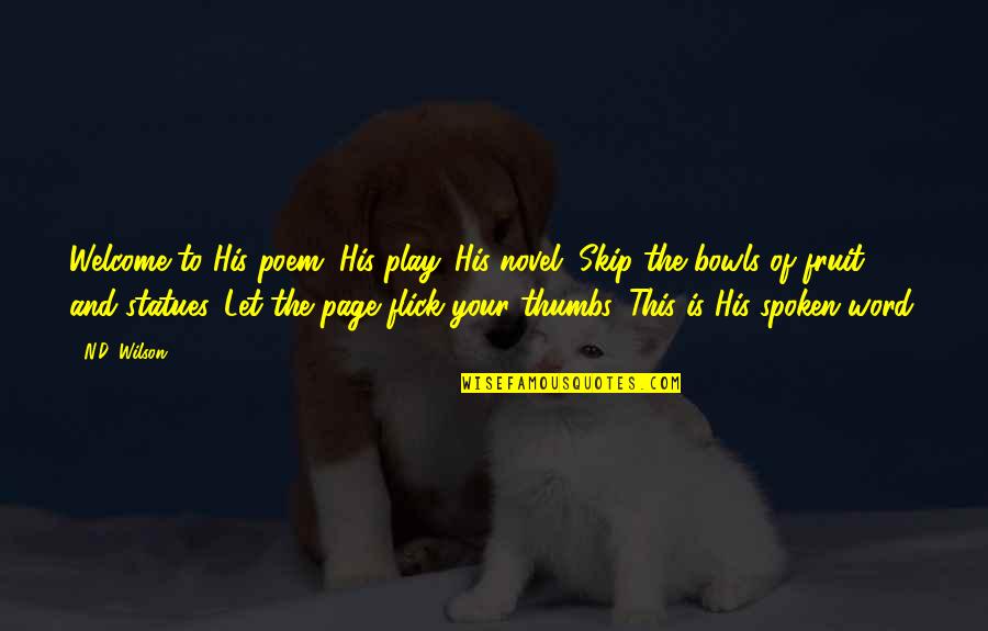 Loggers Baseball Quotes By N.D. Wilson: Welcome to His poem. His play. His novel.