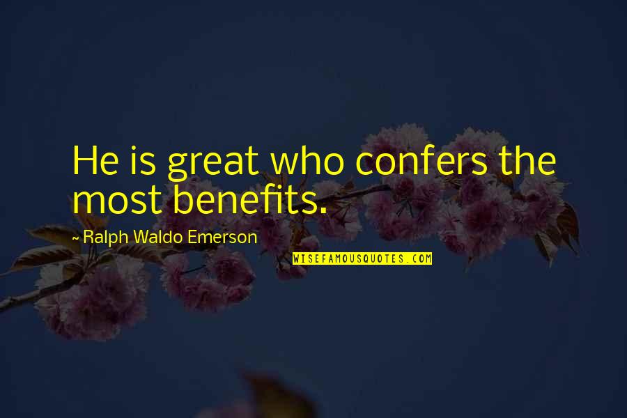 Logician Quotes By Ralph Waldo Emerson: He is great who confers the most benefits. Logician Quotes By Ralph Waldo Emerson: He is great who confers the most benefits.