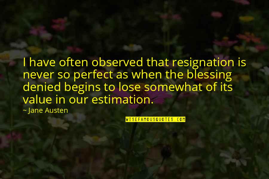 Logika Fuzzy Quotes By Jane Austen: I have often observed that resignation is never