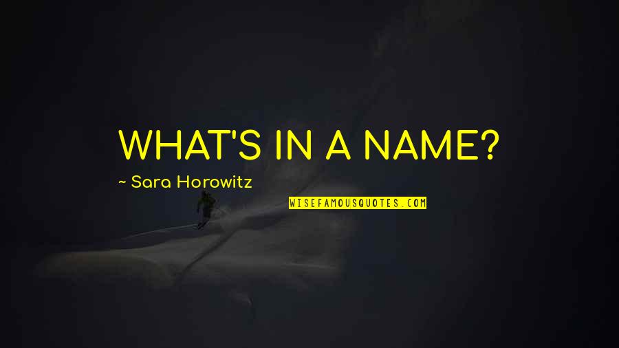 Logikcull Quotes By Sara Horowitz: WHAT'S IN A NAME?