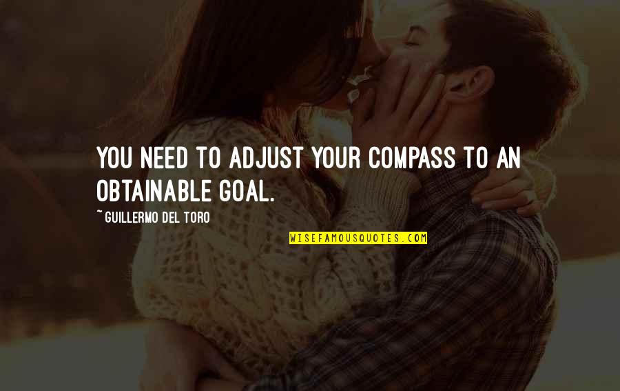 Logikus Quotes By Guillermo Del Toro: You need to adjust your compass to an Logikus Quotes By Guillermo Del Toro: You need to adjust your compass to an