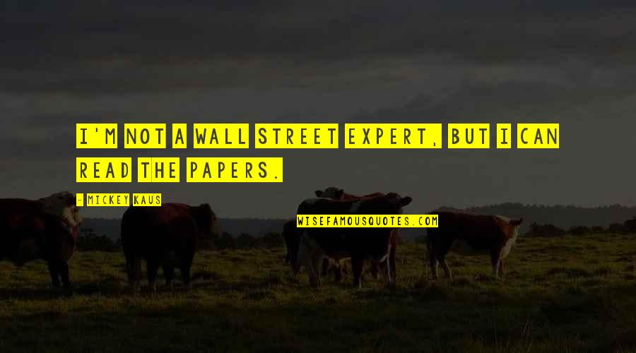 Logistical Quotes By Mickey Kaus: I'm not a Wall Street expert, but I