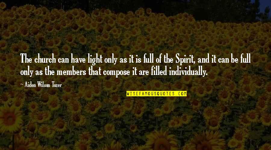 Logo Designer Quotes By Aiden Wilson Tozer: The church can have light only as it