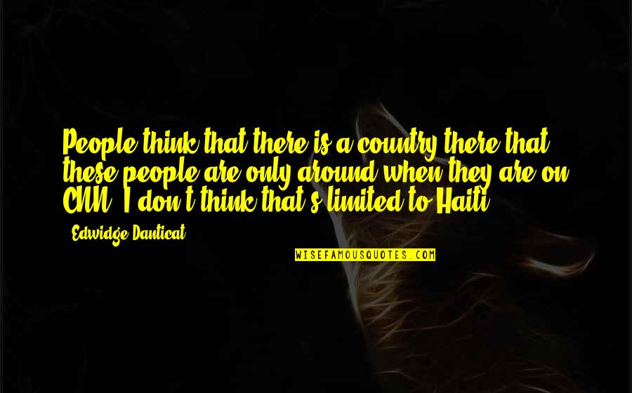 Logorealmadrid2018 Quotes By Edwidge Danticat: People think that there is a country there Logorealmadrid2018 Quotes By Edwidge Danticat: People think that there is a country there
