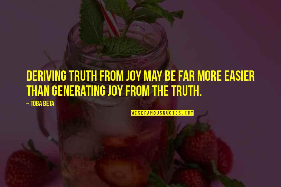 Logorealmadrid2018 Quotes By Toba Beta: Deriving truth from joy may be far more