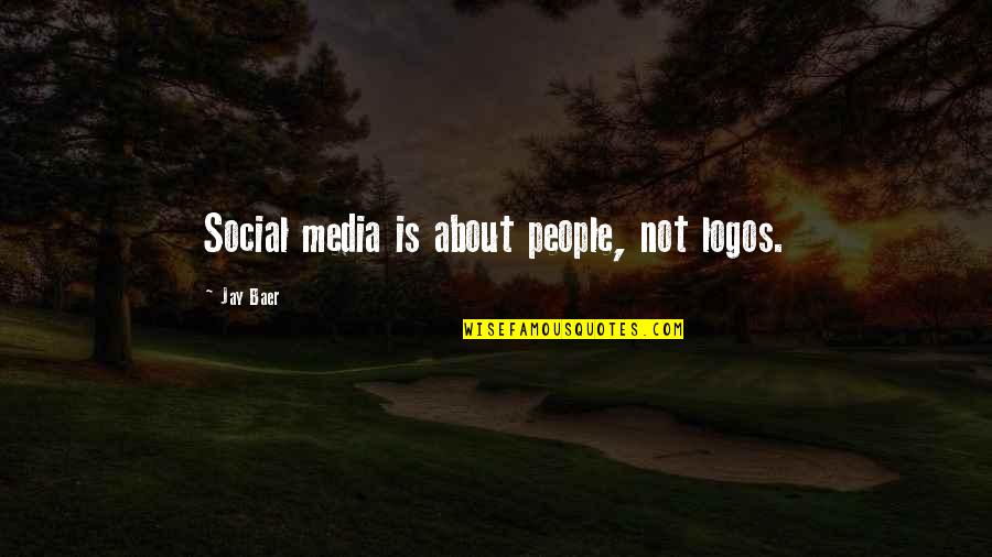 Logos And Their Quotes By Jay Baer: Social media is about people, not logos.