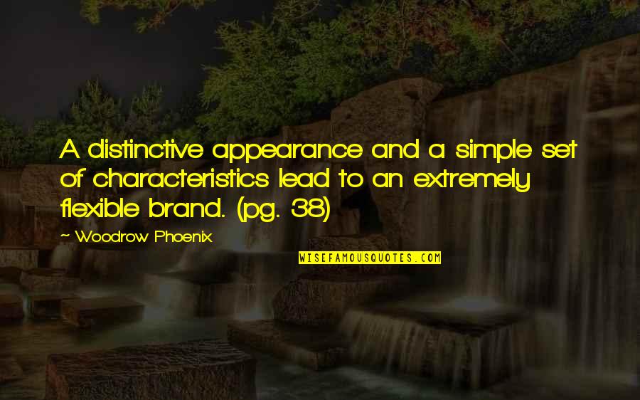 Logos Quotes By Woodrow Phoenix: A distinctive appearance and a simple set of