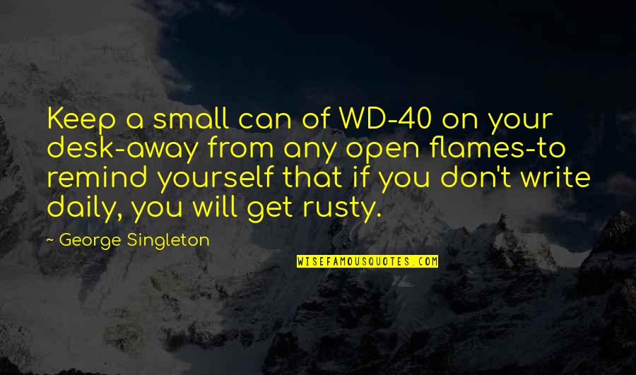 Logrolling Technique Quotes By George Singleton: Keep a small can of WD-40 on your Logrolling Technique Quotes By George Singleton: Keep a small can of WD-40 on your