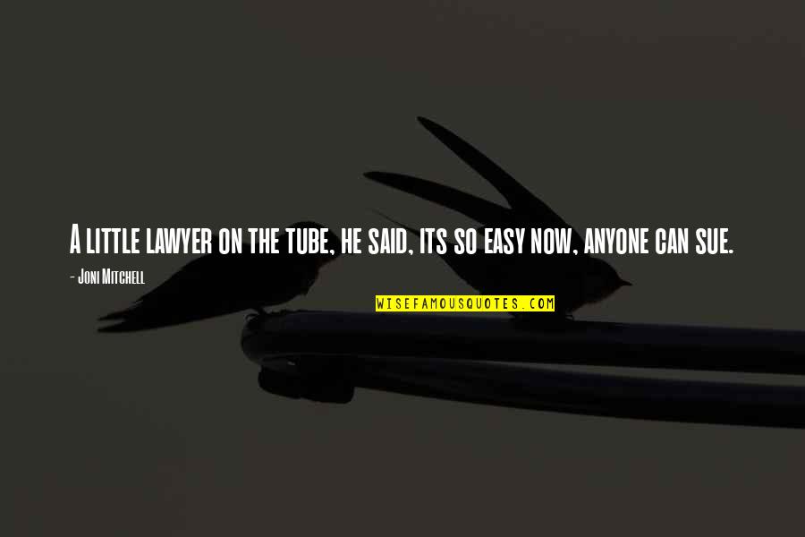 Logterman Bulls Quotes By Joni Mitchell: A little lawyer on the tube, he said,