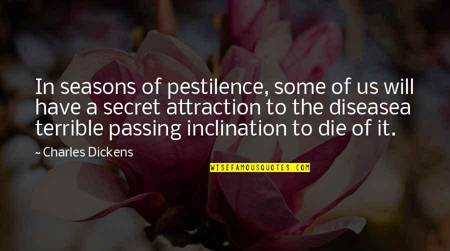 Lohia Machines Quotes By Charles Dickens: In seasons of pestilence, some of us will